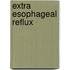 Extra Esophageal Reflux
