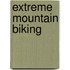 Extreme Mountain Biking