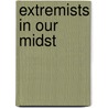 Extremists In Our Midst door Abdul Haqq Baker