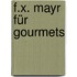 F.X. Mayr Für Gourmets