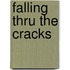 Falling Thru The Cracks