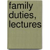 Family Duties, Lectures by Daniel Moore