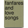 Fanfares And Love Songs door Gavin Higgins