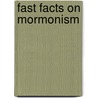Fast Facts On Mormonism door John Weldon