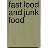 Fast Food And Junk Food door Professor Andrew F. Smith