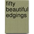 Fifty Beautiful Edgings