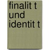 Finalit T Und Identit T door Flemming Ipsen