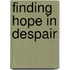 Finding Hope in Despair