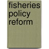 Fisheries Policy Reform door Publishing Oecd Publishing