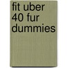 Fit Uber 40 Fur Dummies by Betsy Nagelsen McCormack