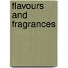 Flavours and Fragrances door Ralf G. Berger