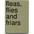 Fleas, Flies And Friars