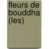 Fleurs De Bouddha (Les) door Pierre Crepon