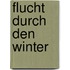 Flucht durch den Winter