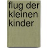 Flug Der Kleinen Kinder door Angela Arlt