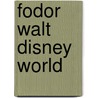 Fodor Walt Disney World by Fodor's