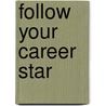 Follow Your Career Star door Jon Snodgrass