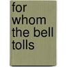 For Whom The Bell Tolls by Martin Bell