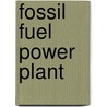 Fossil Fuel Power Plant door Frederic P. Miller