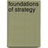 Foundations Of Strategy door Robert M. Grant