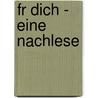 Fr Dich - Eine Nachlese by Hubertus Scheurer