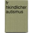 Fr Hkindlicher Autismus
