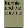 Frannie And The Charmer door Ann Carberry