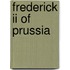 Frederick Ii Of Prussia
