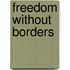 Freedom Without Borders