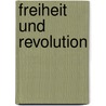 Freiheit Und Revolution door Stefan Kirchner