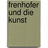 Frenhofer Und Die Kunst door Katharina Weber