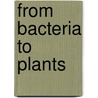 From Bacteria to Plants by McGraw-Hill