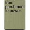 From Parchment to Power door Robert A. Goldwin