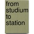 From Studium to Station
