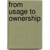 From Usage to Ownership door Gabor Peteri