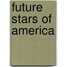 Future Stars of America by Ron Berman