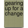 Gearing Up For A Change by Carolyn Brown