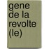 Gene De La Revolte (Le)