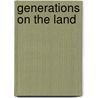 Generations On The Land door Joe Nick Patoski