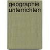 Geographie unterrichten door Volker Schmidt