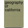 Geography Of California by John McBrewster