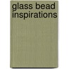 Glass Bead Inspirations by Louise Mehaffey