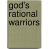 God's Rational Warriors door Marion Ledwig