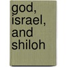 God, Israel, and Shiloh by David Rubin
