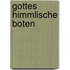 Gottes himmlische Boten by Georg Schwikart