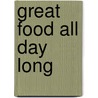 Great Food All Day Long by Maya Angelou
