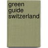 Green Guide Switzerland by Michelin Green