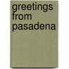 Greetings From Pasadena door Mary L. Martin