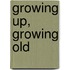Growing Up, Growing Old