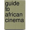 Guide to African Cinema by Sharon A. Russell